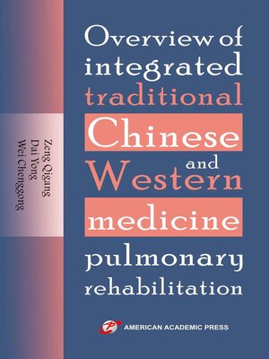 cover image of Overview of integrated traditional Chinese and Western medicine pulmonary rehabilitation